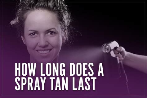 How to Make Spray Tan Last Longer: A Comprehensive Guide